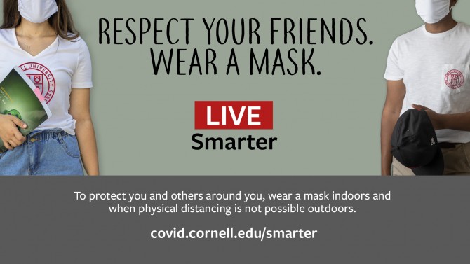 Respect Your Coworkers. Wear A Mask. Work Smarter. Protect yourself and others by wearing a mask indoors and when physical distancing is not possible outdoors.