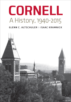 "Cornell: A History, 1940-2015" (Cornell University Press)